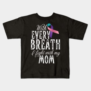 With Every Breath I Fight With My Mom Kids T-Shirt